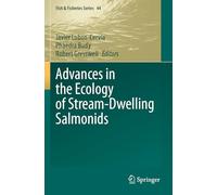 Advances in the Ecology of Stream-Dwelling Salmonids: 44 (Fish & Fisheries Series, 44)