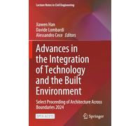Advances in the Integration of Technology and the Built Environment: Select Proceeding of Architecture Across Boundaries 2024 (Lecture Notes in Civil Engineering)