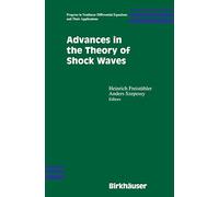 Advances in the Theory of Shock Waves: 47 (Progress in Nonlinear Differential Equations and Their Applications, 47)