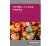Advances in Tomato Breeding (Burleigh Dodds Series in Agricultural Science, 196)