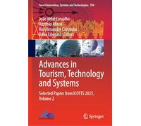 Advances in Tourism, Technology and Systems: Selected Papers from ICOTTS 2025, Volume 2 (Smart Innovation, Systems and Technologies, 504)