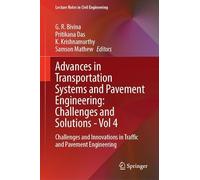 Advances in Transportation Systems and Pavement Engineering: Challenges and Solutions - Vol 4: Challenges and Innovations in Traffic and Pavement Engineering (Lecture Notes in Civil Engineering, 871)