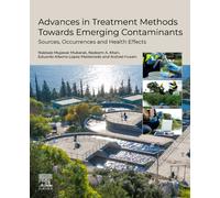Advances in Treatment Methods Towards Emerging Contaminants : Sources, Occurrences and Health Effects