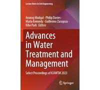 Advances in Water Treatment and Management: Select Proceedings of ICAWTM 2023 (Lecture Notes in Civil Engineering, 536)