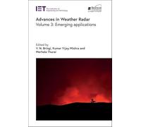 Advances in Weather Radar: Emerging applications (Volume 3) (Radar, Sonar and Navigation)