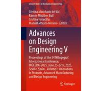 Advances on Design Engineering V : Proceedings of the 34th Ingegraf International Conference, INGEGRAF2025, June 25-27th, 2025, Seville, Spain-Volume I: Innovations in Products, Advanced Manufacturing