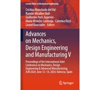 Advances on Mechanics, Design Engineering and Manufacturing V: Proceedings of the International Joint Conference on Mechanics, Design Engineering & ... (Lecture Notes in Mechanical Engineering)