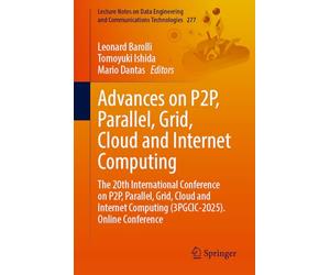 Advances on P2P, Parallel, Grid, Cloud and Internet Computing: The 20th International Conference on P2P, Parallel, Grid, Cloud and Internet Computing ... and Communications Technologies, 277)