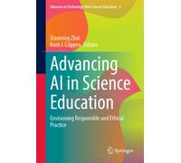 Advancing AI in Science Education : Envisioning Responsible and Ethical Practice