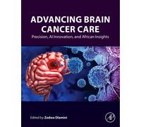 Advancing Brain Cancer Care : Precision, AI Innovation, and African Insights