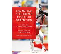 Advancing Children’s Rights in Detention: A Model for International Reform