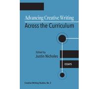 Advancing Creative Writing Across the Curriculum, Volume 2 : Essays