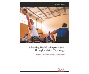 Advancing Disability Empowerment Through Assistive Technology: Across Cultures and Social Groups