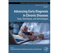 Advancing Early Diagnosis in Chronic Diseases : Tools, Techniques, and Technologies