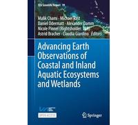 Advancing Earth Observations of Coastal and Inland Aquatic Ecosystems and Wetlands (ISSI Scientific Report Series, 19)