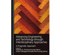 Advancing Engineering and Technology through Interdisciplinary Approaches: A Pragmatic Approach