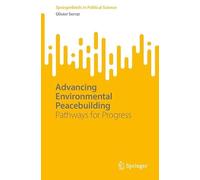 Advancing Environmental Peacebuilding: Pathways for Progress (SpringerBriefs in Political Science)