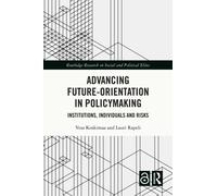 Advancing Future-Orientation in Policymaking : Institutions, Individuals and Risks