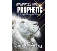 Advancing in the Prophetic: In-depth Teaching and Training