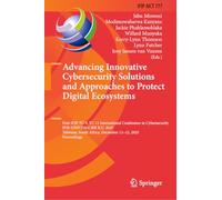 Advancing Innovative Cybersecurity Solutions and Approaches to Protect Digital Ecosystems: First IFIP TC 9, TC 11 International Conference in ... and ... and Communication Technology, 777)