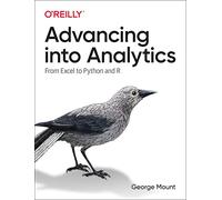 Advancing Into Analytics – From Excel to Python and R – O’Reilly Verlag