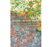 Advancing Land Change Modeling : Opportunities and Research Requirements
