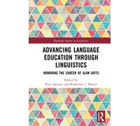 Advancing Language Education through Linguistics : Honoring the Career of Alan Juffs