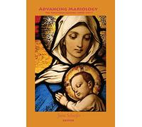 Advancing Mariology: The Theotokos Lectures 2008-2017 (Marquette Studies in Theology)