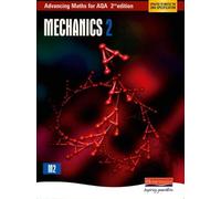 Advancing Maths for AQA: Mechanics 2 (AQA Advancing Maths)