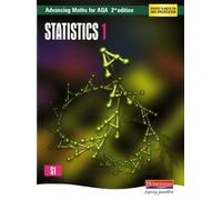 Advancing Maths for AQA: Statistics 1 2nd Edition (S1) (AQA Advancing Maths)