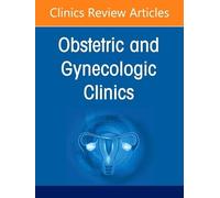 Advancing Menopause Care: Bridging Evidence, Practice, and Innovation, An Issue of Obstetrics and Gynecology Clinics of North America (Volume 53-3) (The Clinics: Internal Medicine, Volume 53-3)