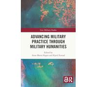Advancing Military Practice through Military Humanities (Cass Military Studies)