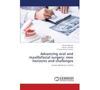 Advancing oral and maxillofacial surgery: new horizons and challenges: recent advances in omfs