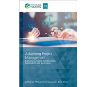 Advancing Project Management : Frameworks, Digital Transformation, Sustainability and Governance