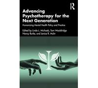 Advancing Psychotherapy for the Next Generation – Humanizing Mental Health Policy and Practice