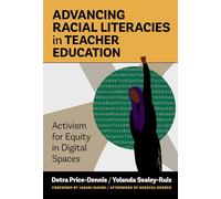 Advancing Racial Literacies in Teacher Education: Activism for Equity in Digital Spaces