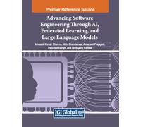 Advancing Software Engineering Through AI, Federated Learning, and Large Language Models (Advances in Systems Analysis, Software Engineering, and High Performance Computing)