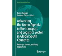 Advancing the Green Agenda in the Transport and Logistics Sector in Global South Countries: Pathways, Barriers, and Policy Implications (World Sustainability Series)