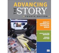 Advancing the Story: Quality Journalism in a Digital World