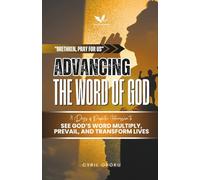 Advancing the Word of God: 31 Days of Prophetic Intercession to See God’s Word Multiply, Prevail, and Transform Lives (Brethren, Pray for Us)