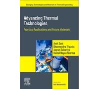 Advancing Thermal Technologies: Practical Applications and Future Materials (Emerging Technologies and Materials in Thermal Engineering)