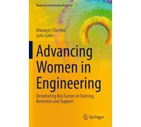 Advancing Women in Engineering: Deciphering Key Factors in Training, Retention and Support (Diversity and Inclusion Research)