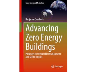 Advancing Zero Energy Buildings: Pathways to Sustainable Development and Global Impact (Green Energy and Technology)