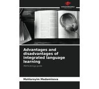 Advantages and disadvantages of integrated language learning: Methodology guide