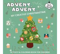 Advent, Advent… My Creative Christmastime: Activity & Coloring Book for Children