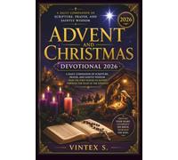 Advent and Christmas Devotional 2026: A Daily Companion of Scripture, Prayer, and Saintly Wisdom from the First Sunday of Advent through the Feast of the Epiphany