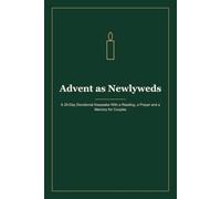 Advent as Newlyweds: A 25-Day Devotional Keepsake With a Reading, a Prayer and a Memory for Couples