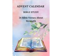 Advent Calendar 2024 Bible Study Workbook Journal: 24 Bible Verses About Strength for Every Day for Women