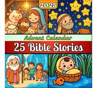Advent Calendar 2025: 25 Bible Bedtime Stories For Kids: A Heartwarming Nightly Tradition That Fills Little Hearts With Peace, Wonder, Faith, And Joy As They Drift Gently Toward Christmas