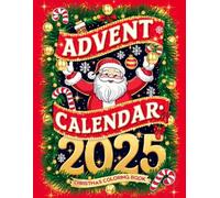 Advent Calendar 2025 : Christmas Coloring Book for Adults: Christmas Cheer Every Day - A Fun and Calm Countdown to Xmas! (Advent 2025)